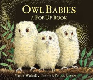Owl Babies Pop- Up by Martin Waddell & Patrick Benson