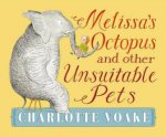 Melissas Octopus and Other Unsuitable Pets