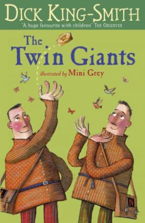 The Twin Giants by Dick King-Smith & Mini Grey