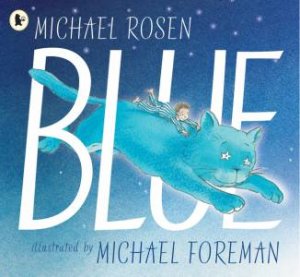 Blue by Michael Rosen & Michael Foreman