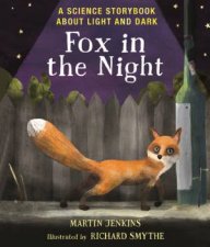 Fox In The Night A Science Storybook About Light And Dark