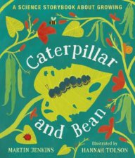 Caterpillar And Bean A Science Storybook About Growing