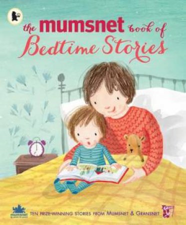 The Mumsnet Book of Bedtime Stories: Ten Prize-winning Stories from Mumsnet and Gransnet by Various