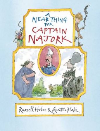 A Near Thing for Captain Najork by Russell Hoban & Quentin Blake