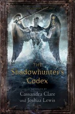 The Shadowhunter's Codex by Cassandra Clare & Joshua Lewis