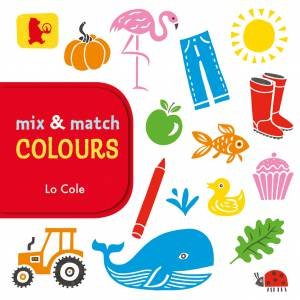 Mix And Match: Colours by Lo Cole