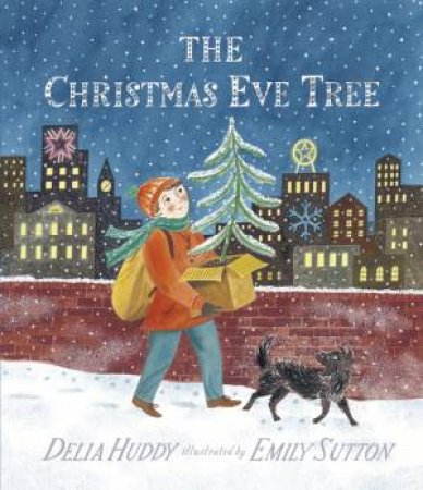 The Christmas Eve Tree by Delia Huddy & Emily Sutton
