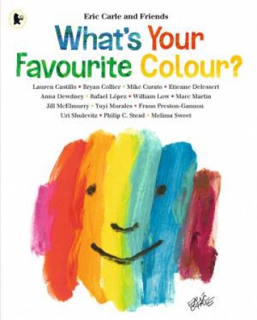 What's Your Favourite Colour? by Eric Carle & Friends