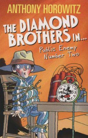 The Diamond Brothers In... Public Enemy Number Two by Anthony Horowitz