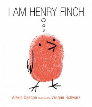 I Am Henry Finch by Alexis Deacon & Viviane Schwarz