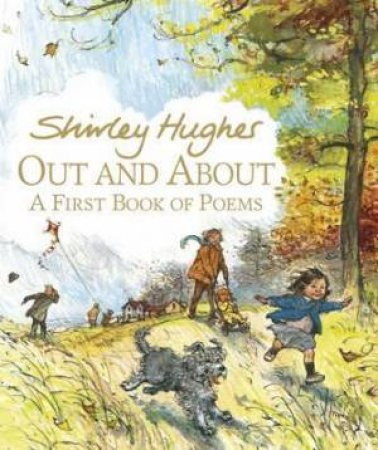 Out and About: A First Book of Poems by Shirley Hughes