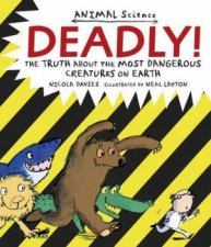 Deadly The Truth About the Most Dangerous Creatures on Earth