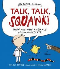 Talk Talk Squawk How and Why Animals Communicate