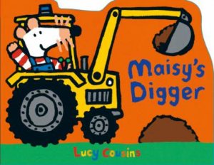 Maisy's Digger by Lucy Cousins