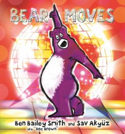 Bear Moves by Ben Bailey Smith & Sav Akyuz