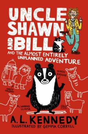 Uncle Shawn And Bill And The Almost Entirely Unplanned Adventure by A.L. Kennedy & Gemma Correll
