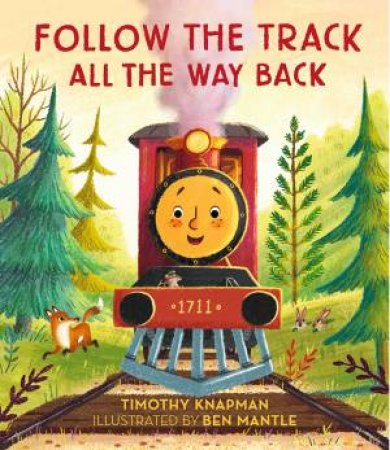 Follow The Track All The Way Back by Timothy Knapman & Ben Mantle