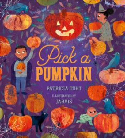 Pick A Pumpkin by Patricia Toht & Jarvis