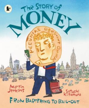 The Story of Money by Martin Jenkins & Satoshi Kitamura