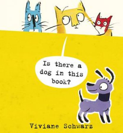 Is There a Dog in This Book? by Viviane Schwarz