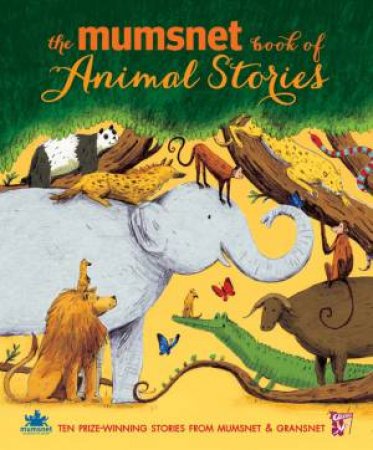 The Mumsnet Book of Animal Stories by Various