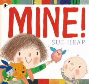 Mine! by Sue Heap