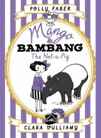 The Not-a-Pig by Polly Faber & Clara Vulliamy