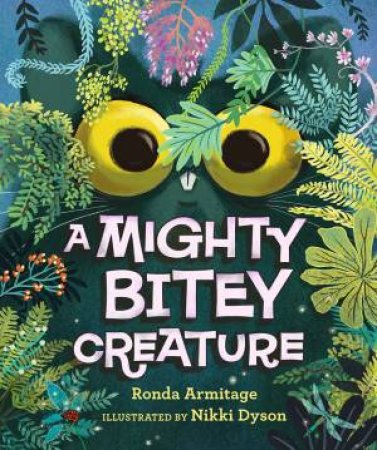 A Mighty Bitey Creature by Ronda Armitage & Nikki Dyson