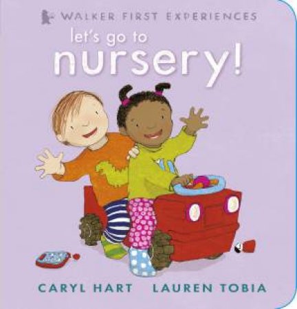 Let's Go to Nursery! by Caryl Hart & Lauren Tobia