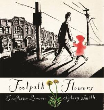 Footpath Flowers by Jon Arno Lawson & Sydney Smith