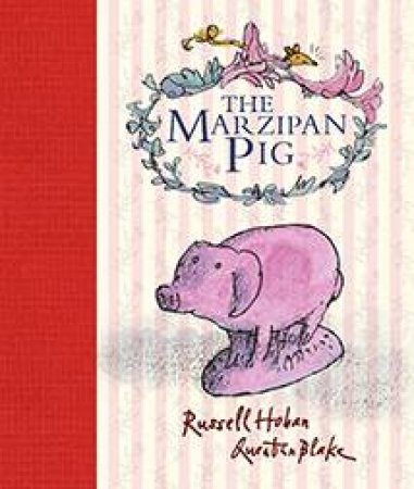The Marzipan Pig by Russell Hoban & Quentin Blake