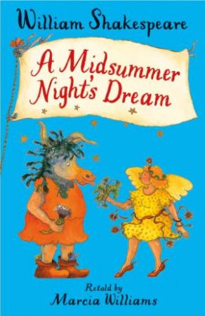 A Midsummer Night's Dream by Marcia Williams