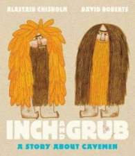 Inch And Grub A Story About Cavemen