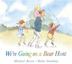 We're Going On A Bear Hunt by Michael Rosen & Helen Oxenbury
