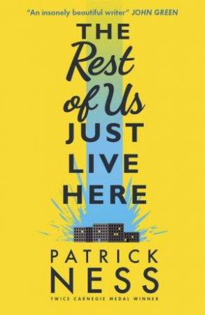 The Rest Of Us Just Live Here by Patrick Ness