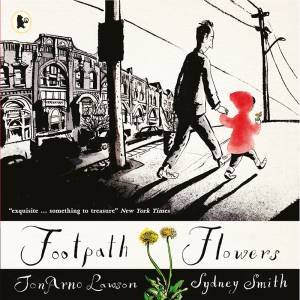 Footpath Flowers by Jon Arno Lawson & Sydney Smith