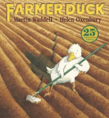 Farmer Duck (25th Anniversary Editiom) by Martin Waddell & Helen Oxenbury