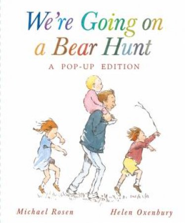 We're Going on a Bear Hunt - Pop Up Edition by Michael Rosen & Helen Oxenbury