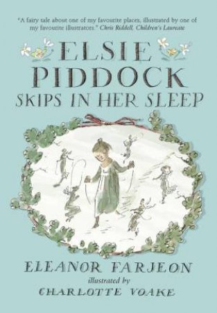 Elsie Piddock Skips In Her Sleep by Eleanor Farjeon & Charlotte Voake