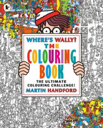 Where's Wally? The Colouring Book! by Martin Handford