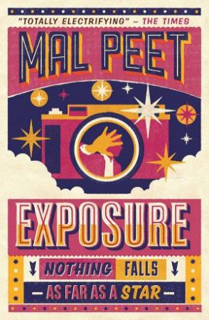 Exposure: Nothing Falls As Far As A Star by Mal Peet