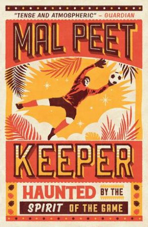 Keeper: Haunted By The Spirit Of The Game by Mal Peet