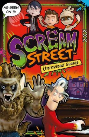 Scream Street: Uninvited Guests by Tommy Donbavand