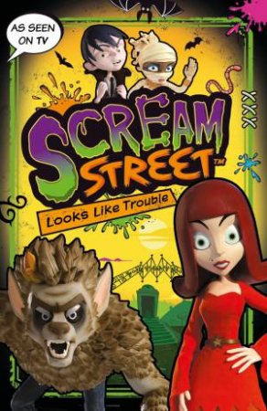 Scream Street: Looks Like Trouble (TV Tie In) by Tommy Donbavand