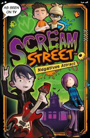 Scream Street: Negatives Attract by Tommy Donbavand