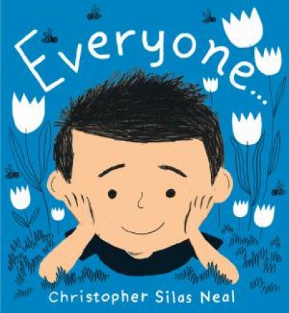 Everyone... by Christopher Silas Neal