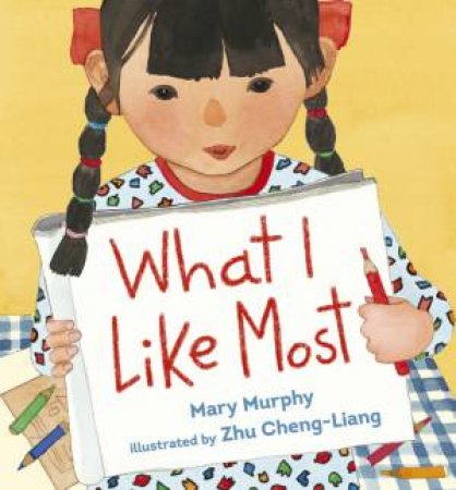 What I Like Most by Mary Murphy & Zhu Cheng-Liang