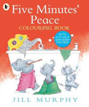 Five Minutes' Peace: Colouring Book by Jill Murphy