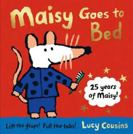 Maisy Goes To Bed (25th Anniversary Edition) by Cousins Lucy