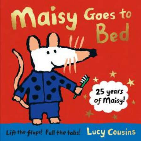 Maisy Goes To Bed (25th Anniversary Edition) by Cousins Lucy
